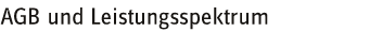 AGB und Leistungsspektrum