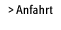 anfahrt